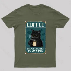 Because Murder Is Wrong Nerd T-Shirt